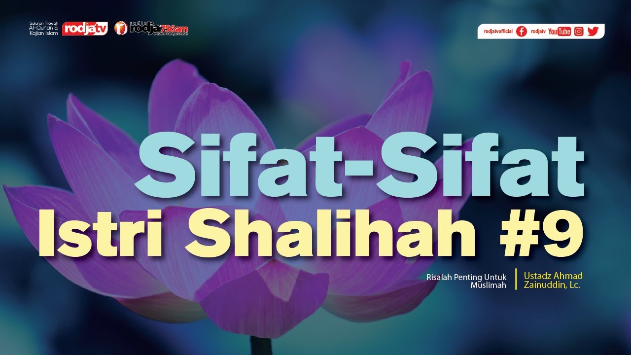 Risalah Muslimah: Sifat-Sifat Istri Shalihah #9 l Ustadz Ahmad Zainuddin, Lc.