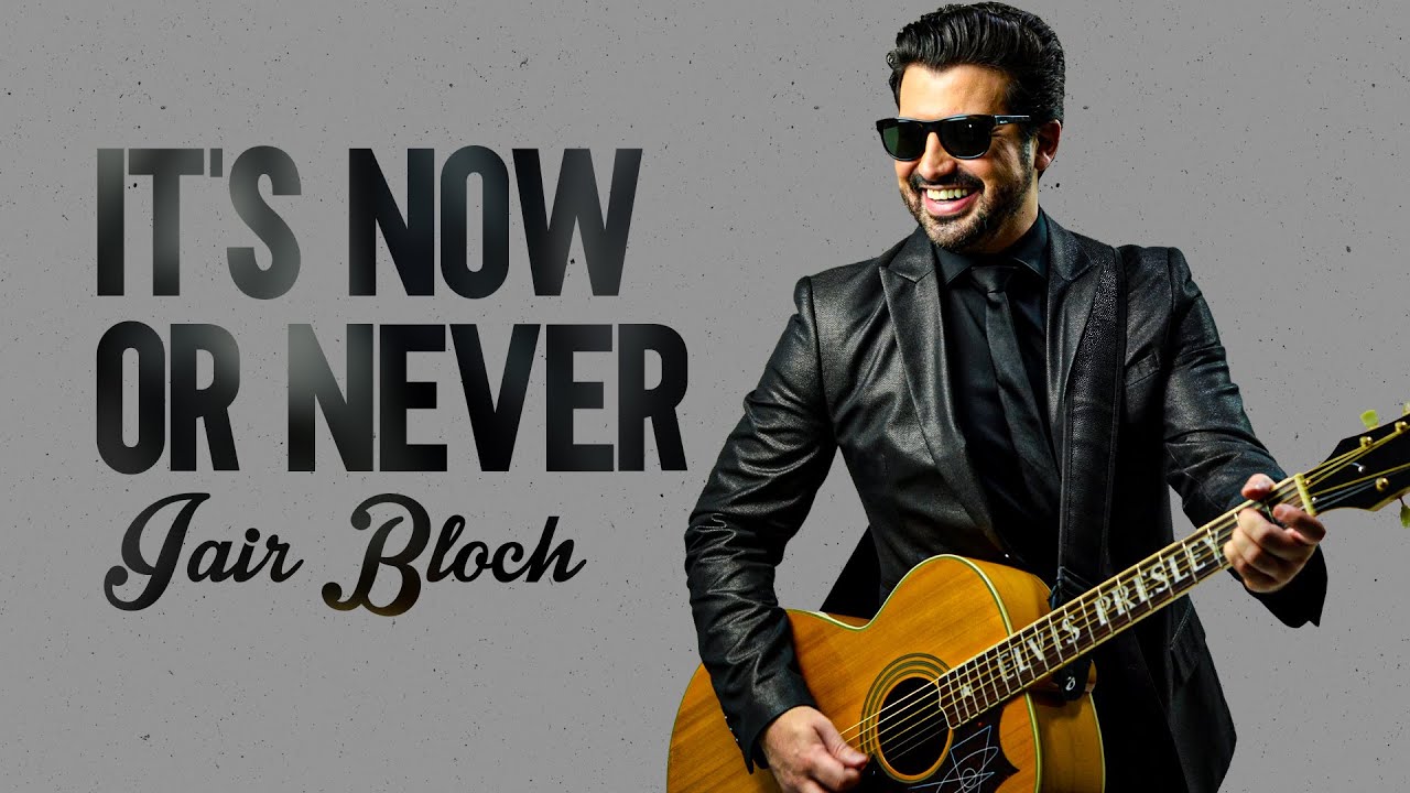 Jair Bloch - It's Now or Never (Official Music Video)