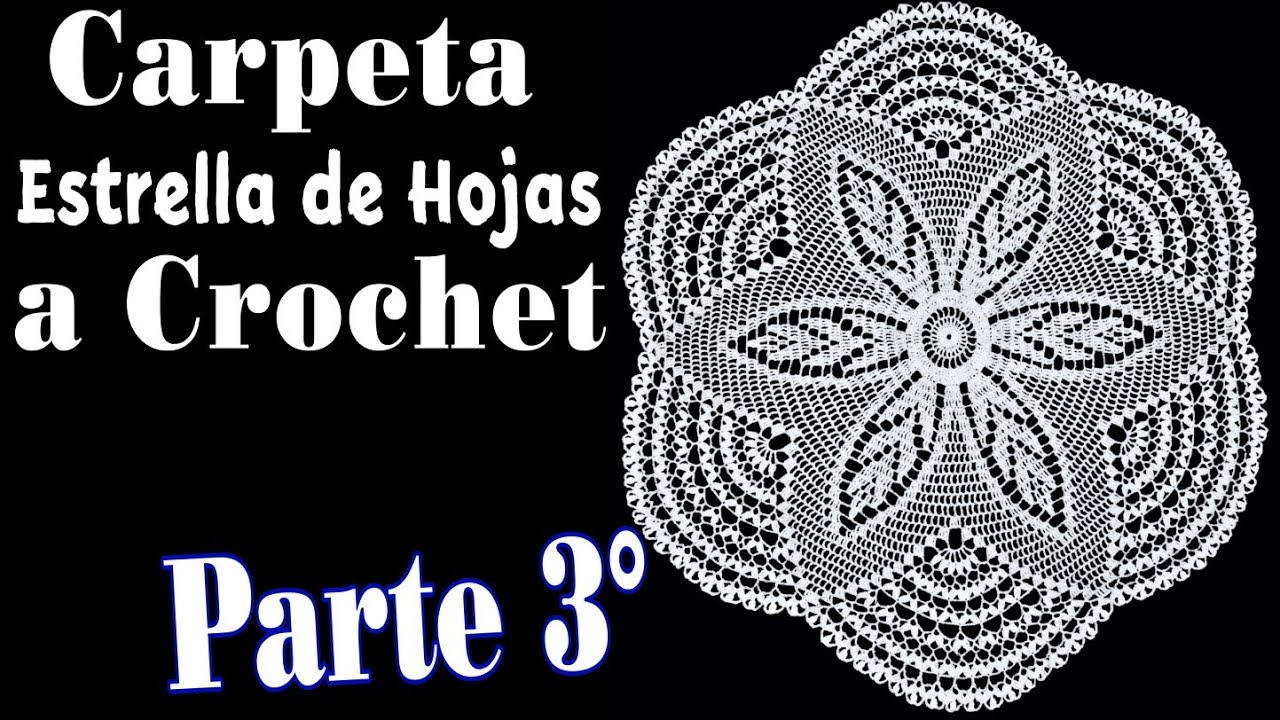 Carpeta Estrella de Hojas a Crochet. parte 3° (70 centímetros)