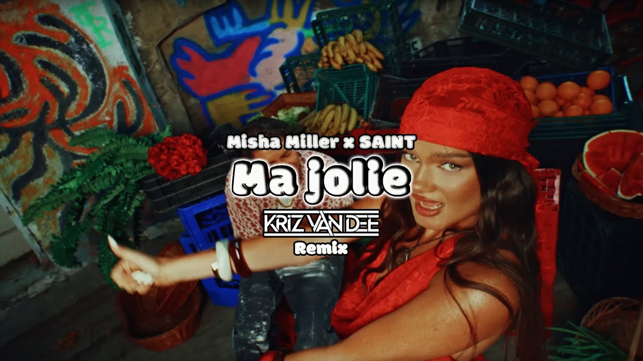 Misha Miller x SAINT - Ma jolie (KriZ Van Dee Remix)