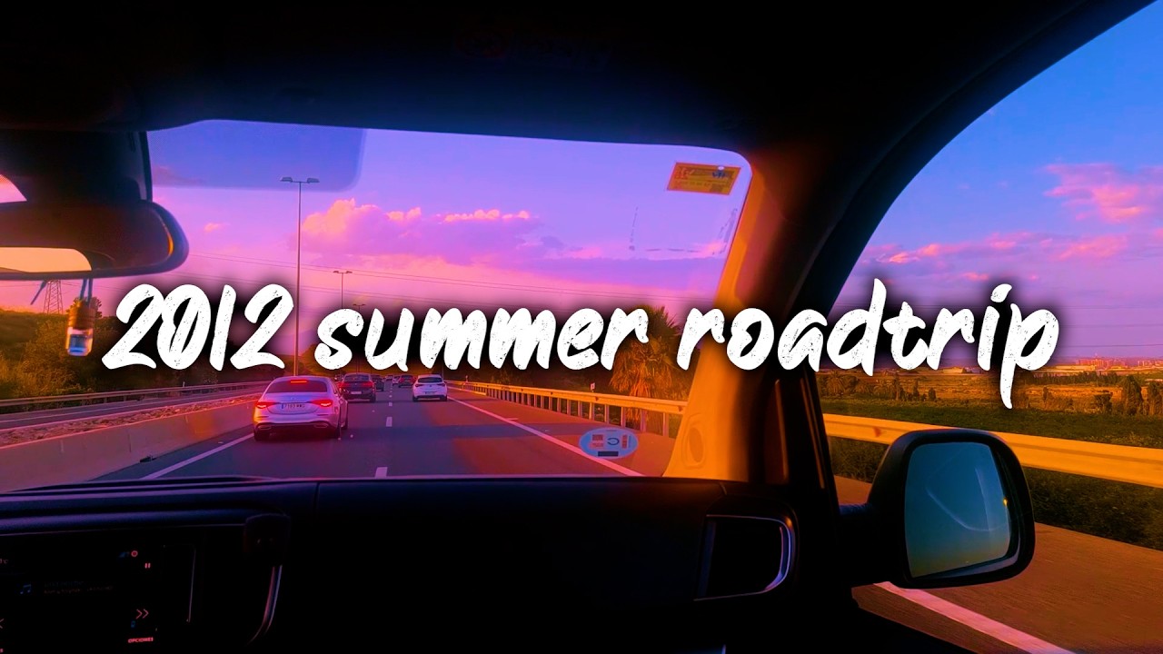 2012 summer roadtrip vibes ~nostalgia throwback mix