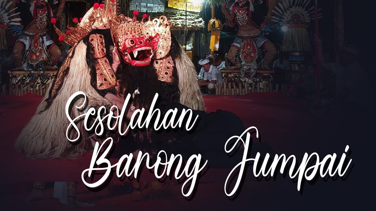 SESOLAHAN BARONG - SESUHUNAN DESA ADAT JUMPAI