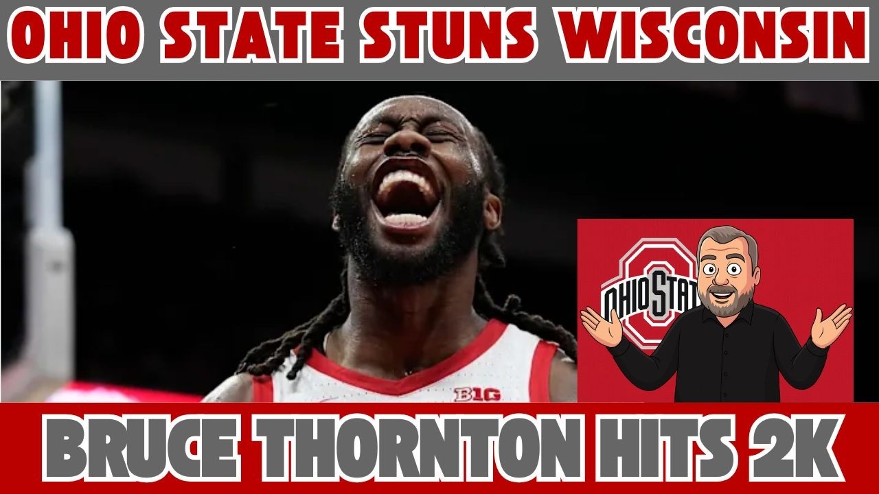 Ohio State Stuns Wisconsin, Bruce Thornton Hits 2K | Buckeyes Daily Blitz