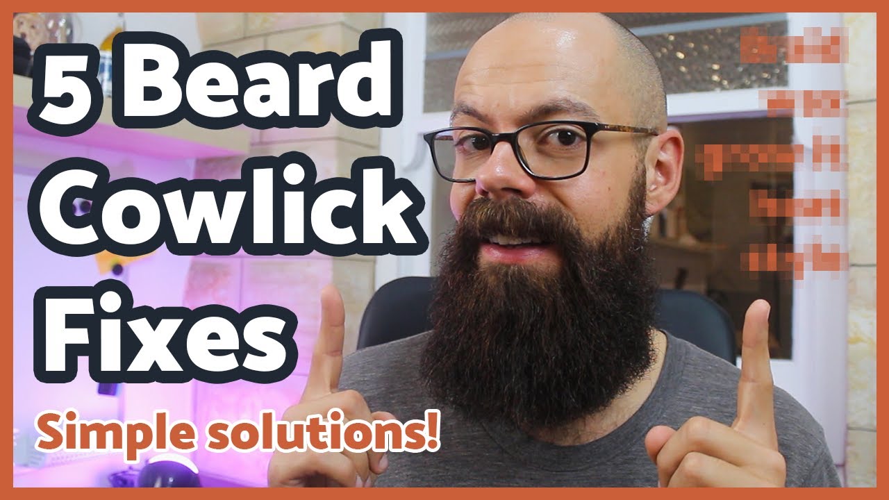 5 Easy Beard Cowlick Fixes | Secrets to combating the swirl!