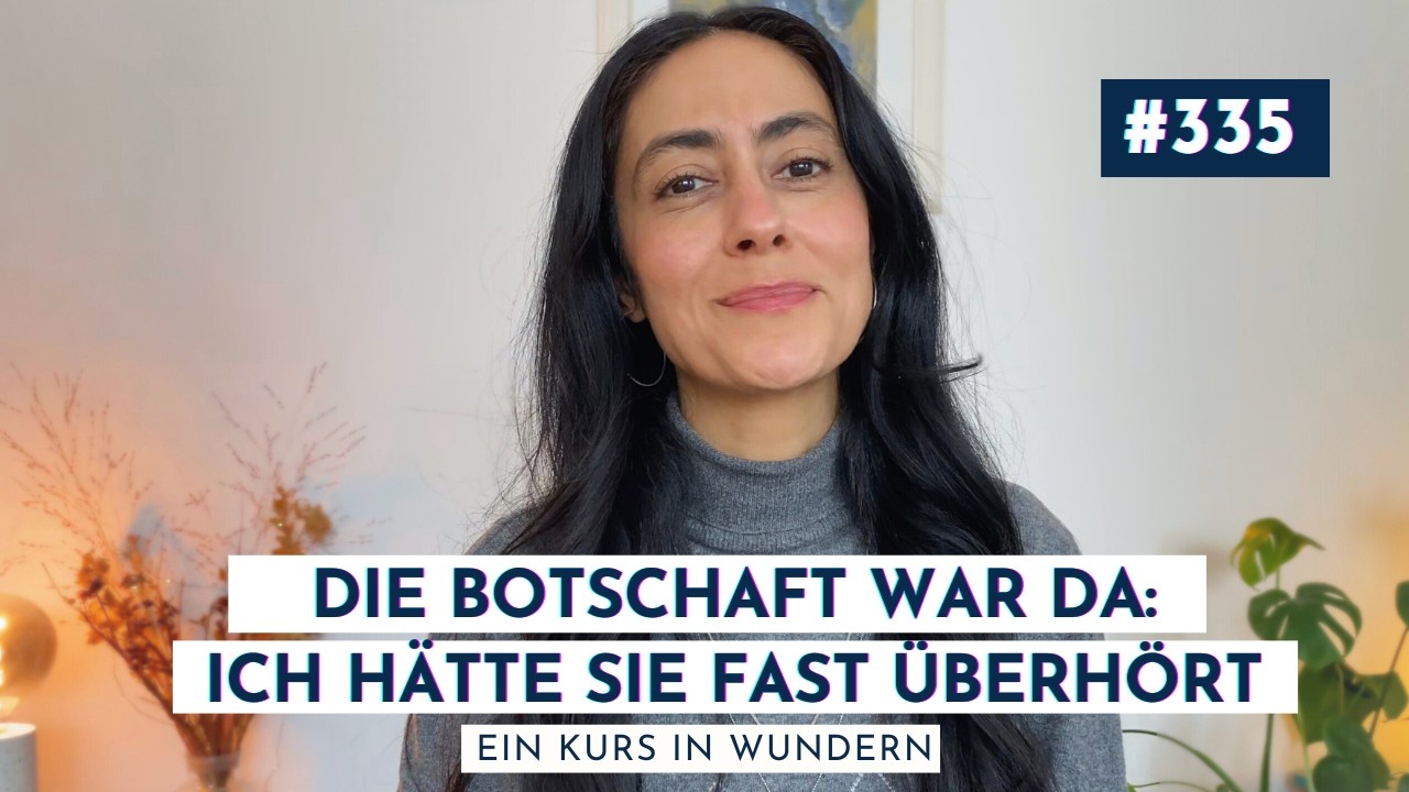 335: Diese Podcastfolge hätte ich fast gecancelt | Ein Kurs in Wundern