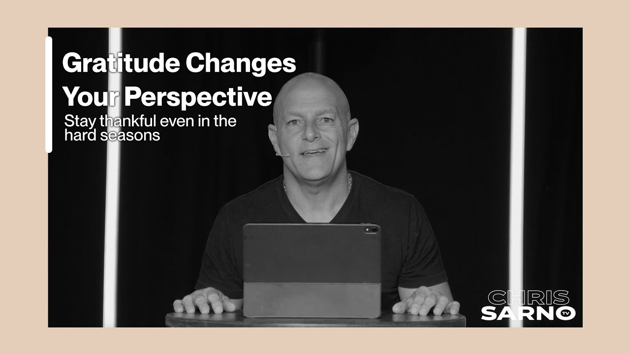 Gratitude Changes Your Perspective | Chris Sarno TV