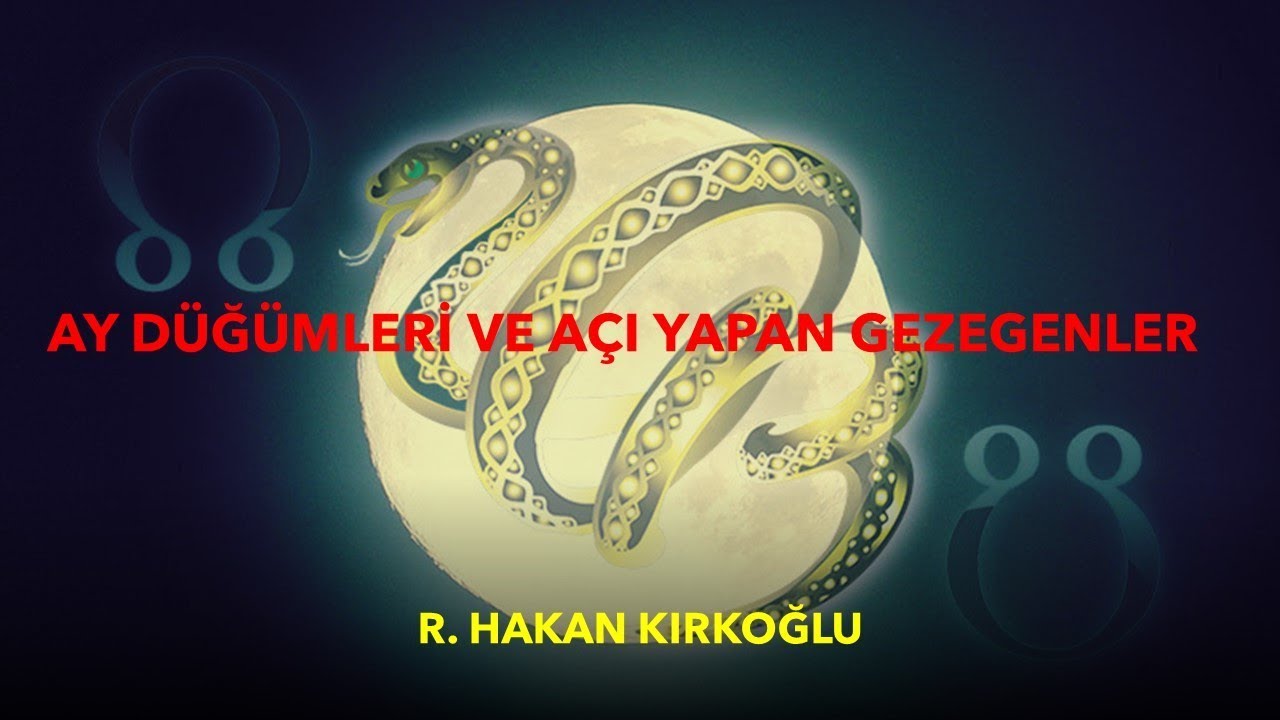 Ay düğümleri ne anlatır ? - R. Hakan Kırkoğlu