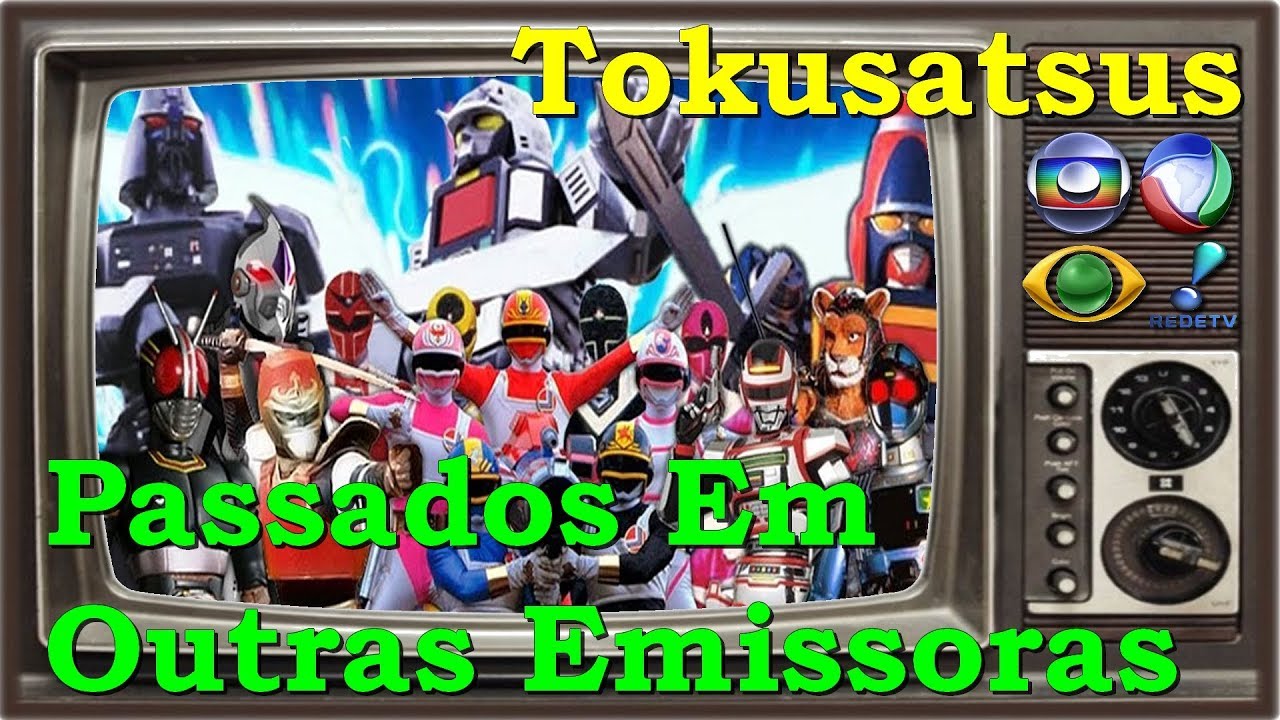 Tokusatsus Que Passaram Em Outras Emissoras De TV