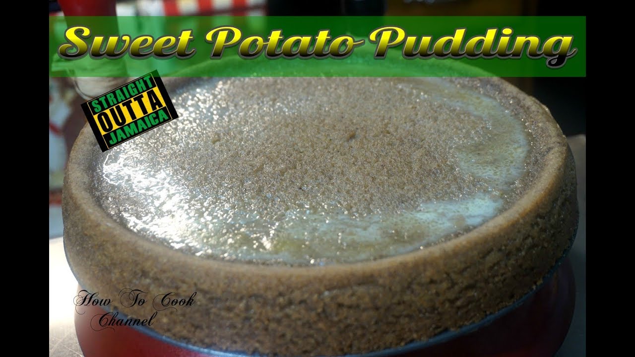 HOW TO MAKE JAMAICAN SWEET POTATO PUDDING RECIPE