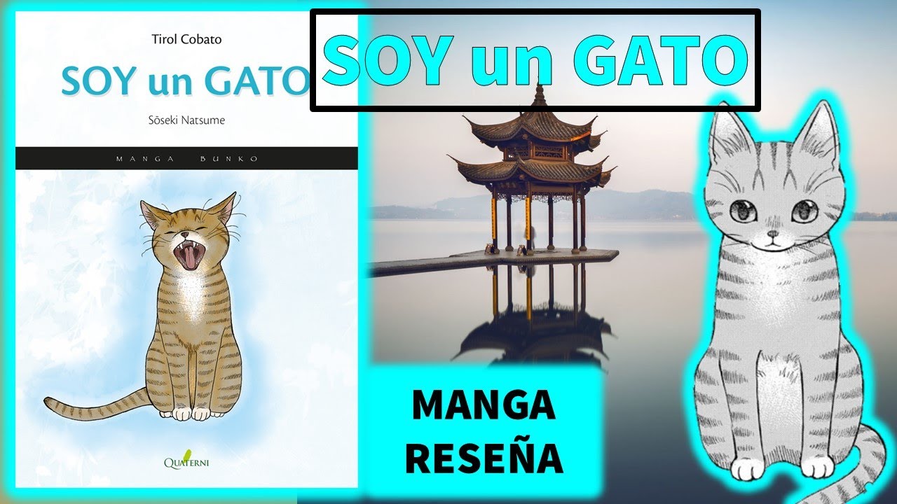 SOY un GATO MANGA RESEÑA Soseki Natsume I Am a Cat. Yo, el gato. Wagahai wa Neko de Aru 吾輩は猫である