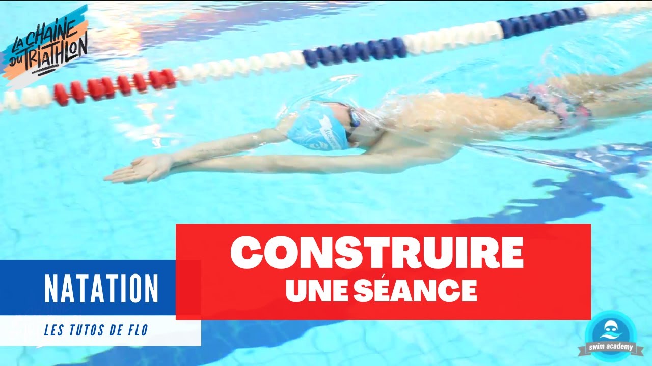 Tutos de Flo - Natation - Comment construire une séance