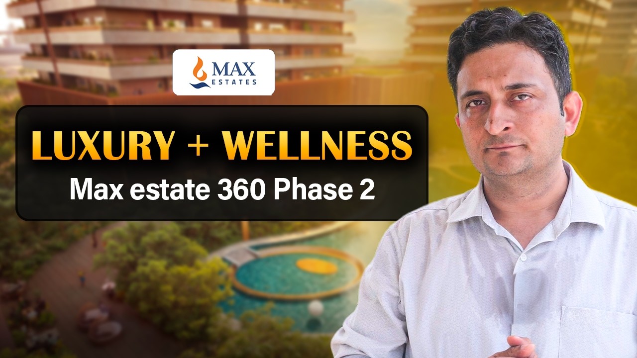 Inside Max Estate 360 | Complete Information  Sector 36A , Dwarka Expressway #Gurgaonrealestate