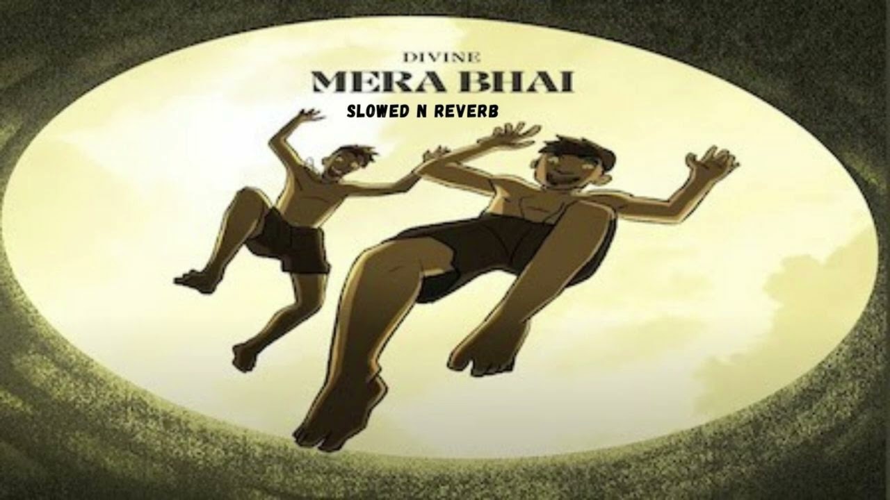 Divine - Mera Bhai (Slowed N Reverb)