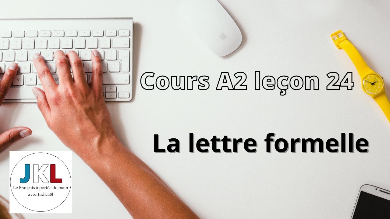 JKL - cours A2 leçon 24 - la lettre formelle