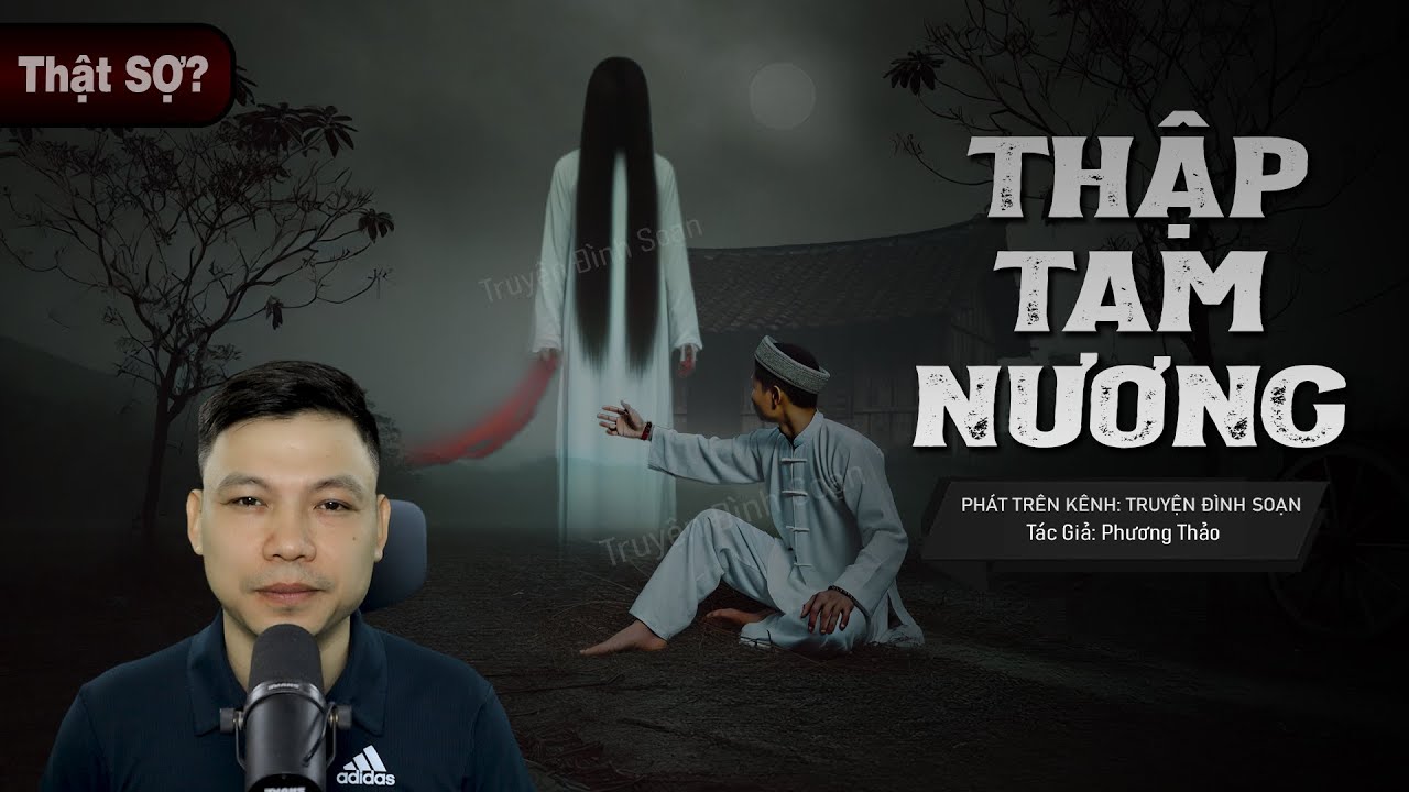 Truyện Ma: THẬP TAM NƯƠNG - Mối Tình Âm Dương MC Đình Soạn diễn đọc