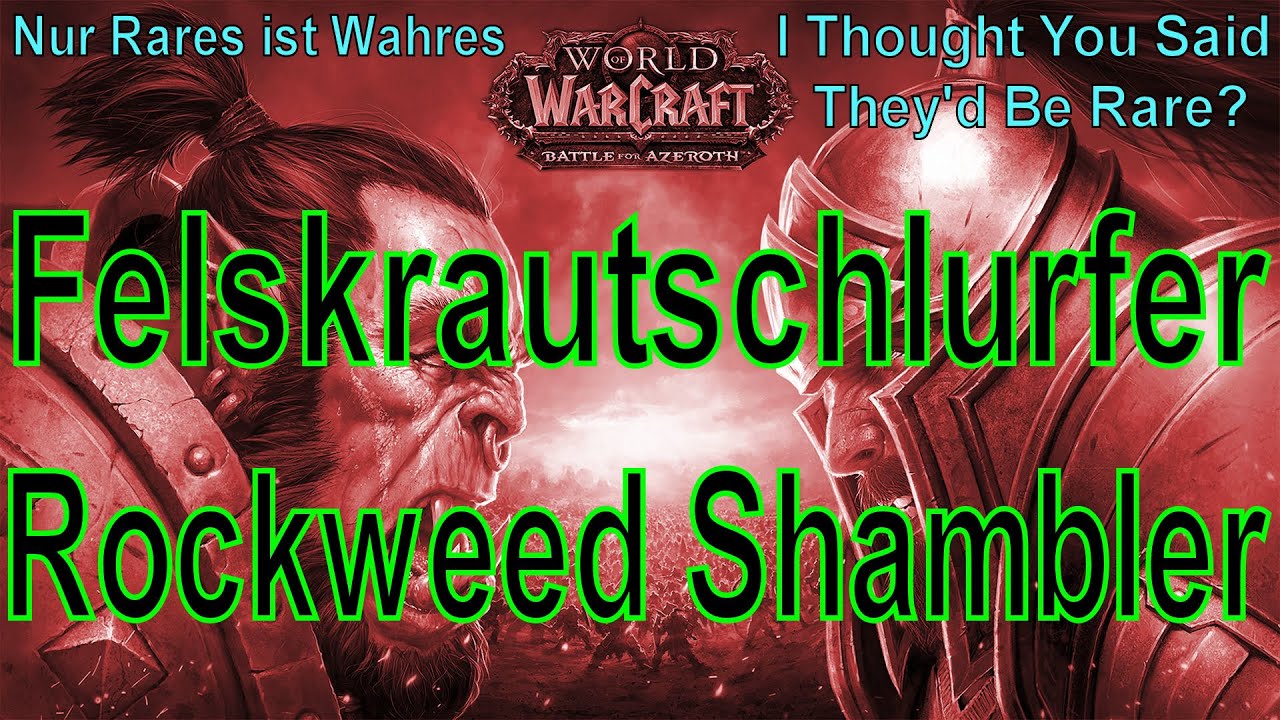 WoW - Felskrautschlurfer / Rockweed Shambler - Nur Rares ist Wahres / I Thought You Said They'd Be