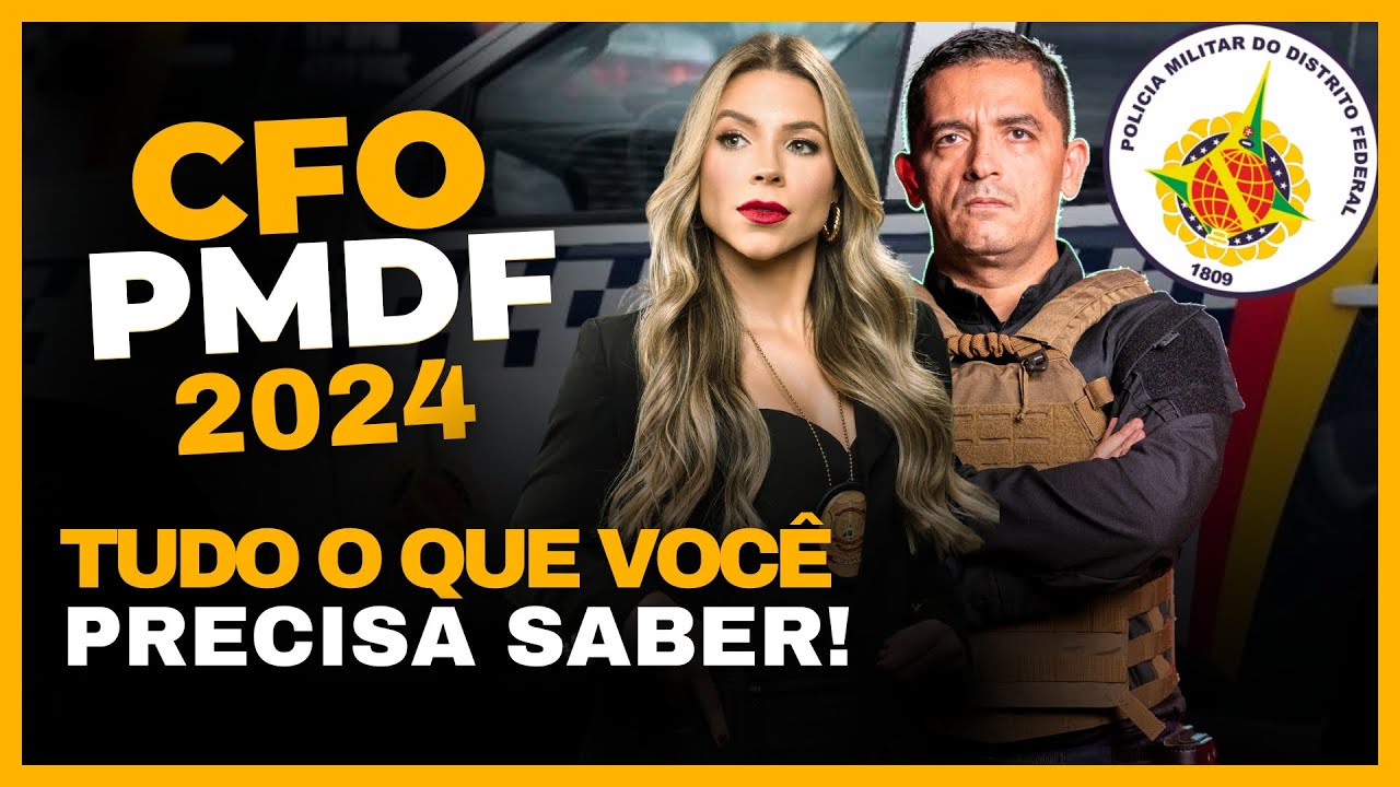 Concurso CFO PMDF 2024 | Tudo o que você precisa saber para ser OFICIAL DA PMDF