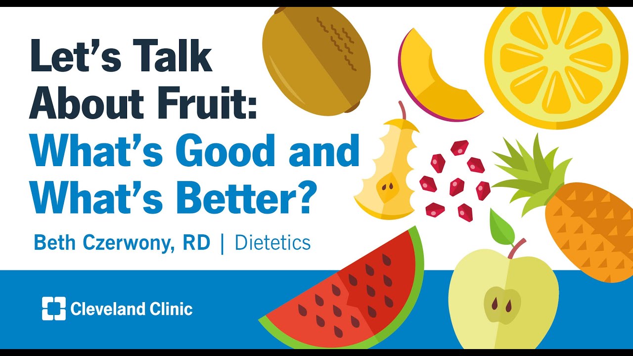 Let's Talk About Fruit: What's Good and What's Better? | Beth Czerwony, RD