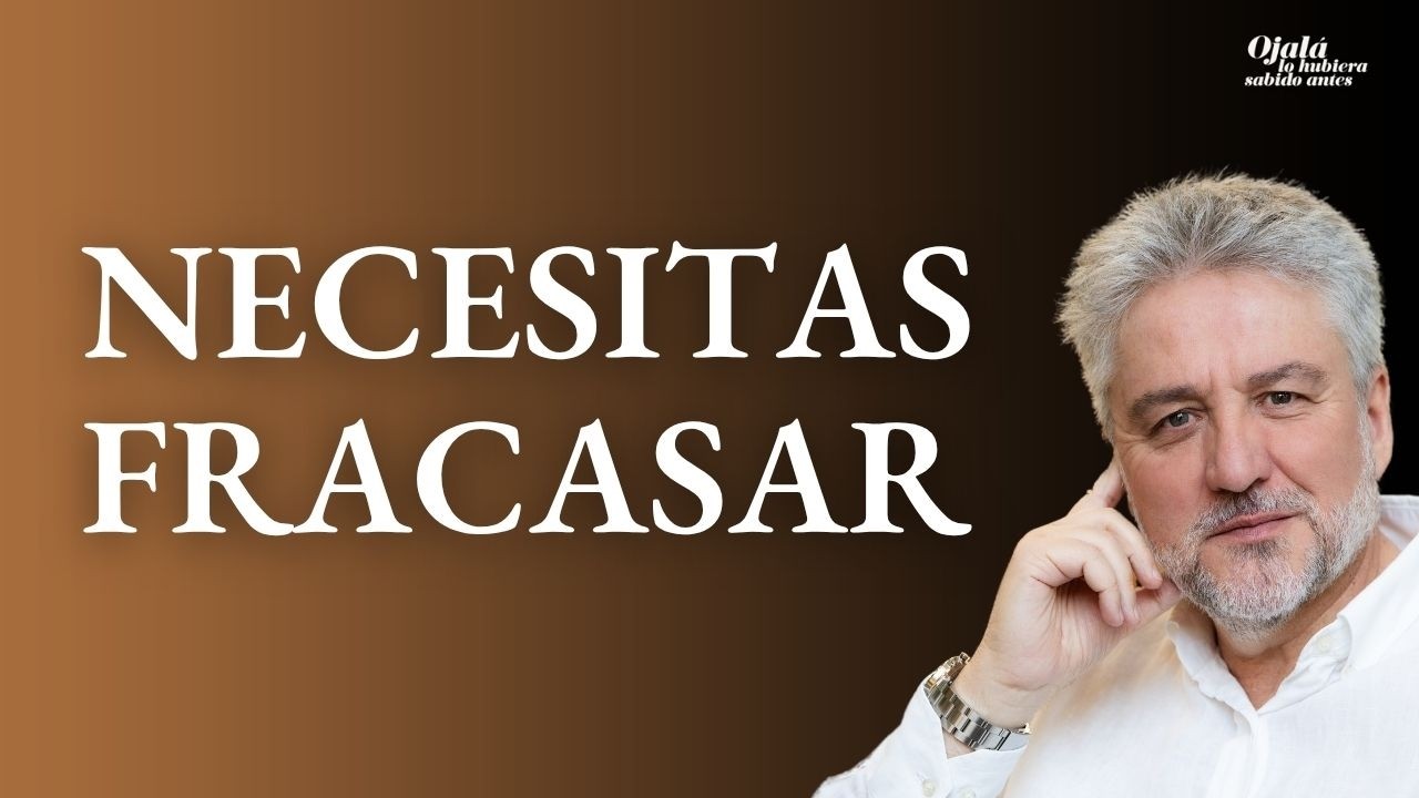 Por qu&eacute; FRACASAR puede ser lo MEJOR que te pase