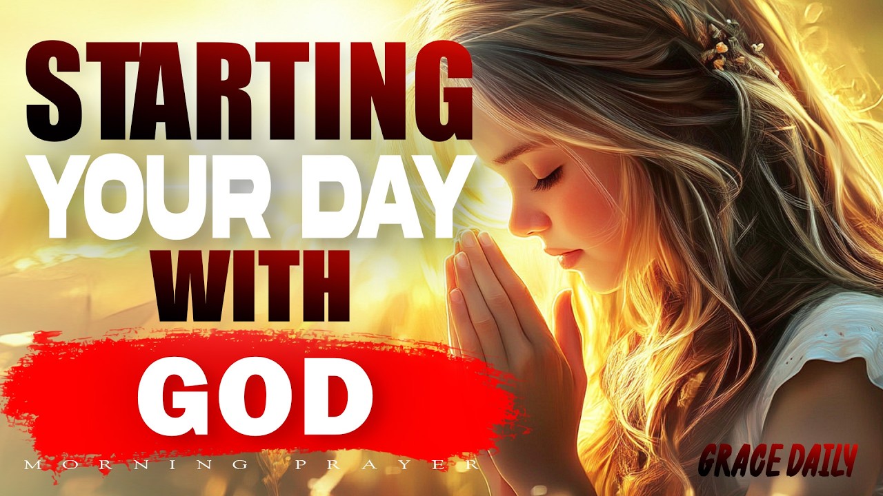 Blessed Prayer to Begin Your Day Right | Invite God’s Presence Each Morning | Morning Prayer