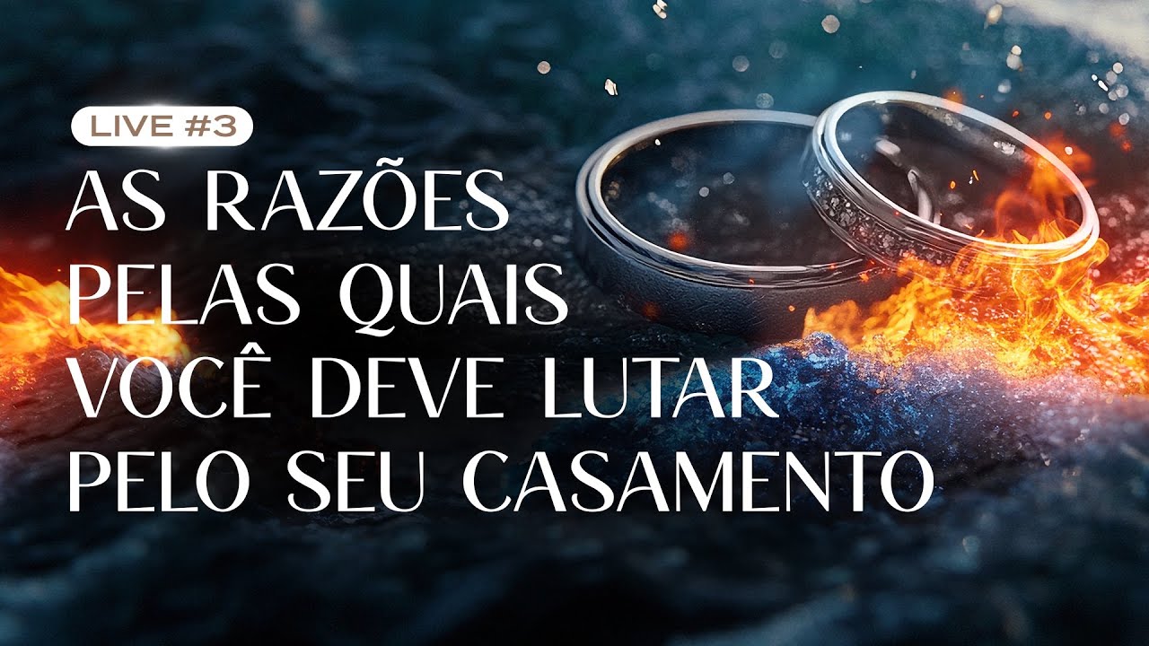 Live 03 | Por que lutar pelo seu casamento? - Dr. Jorge Rodrigues