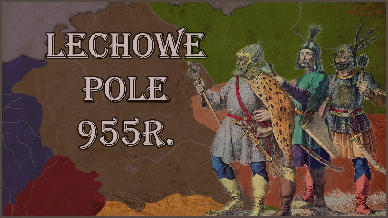 Najazdy węgierskie. Bitwa na Lechowym Polu w 955r.