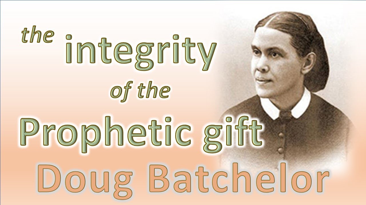 Ellen White - The Integrity of the Prophetic Gift - Doug Batchelor