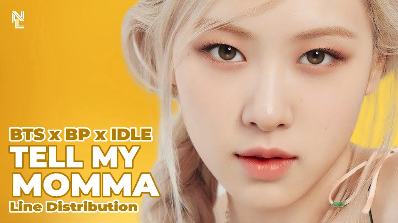 How Would BTS x BLACKPINK x (G)I-DLE sing “TELL MY MOMMA” by KARD (Line Distribution)