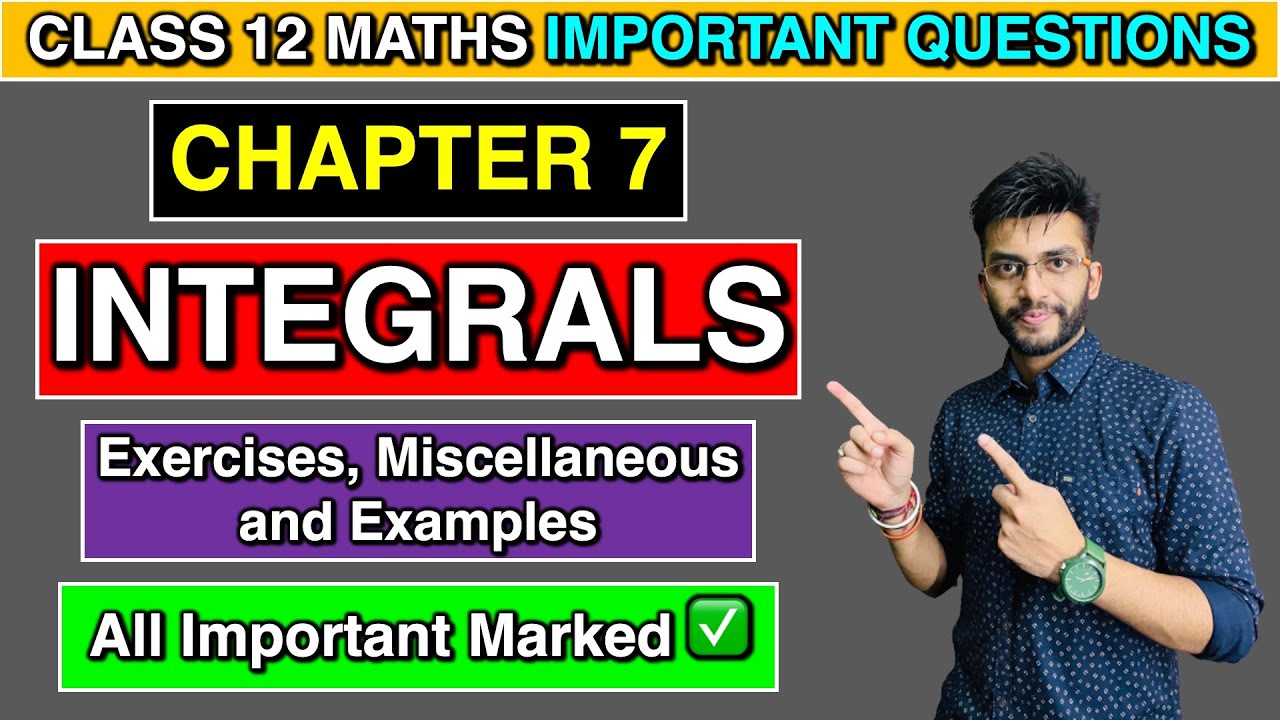 Chapter 7 Integrals Important Questions - Class 12 Maths | All Exercises, Miscellaneous and Examples