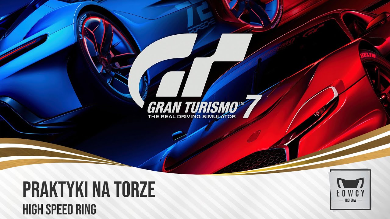 Gran Turismo 7 - Praktyki na Torze / Circuit Experience - High Speed Ring - Złoto / Gold