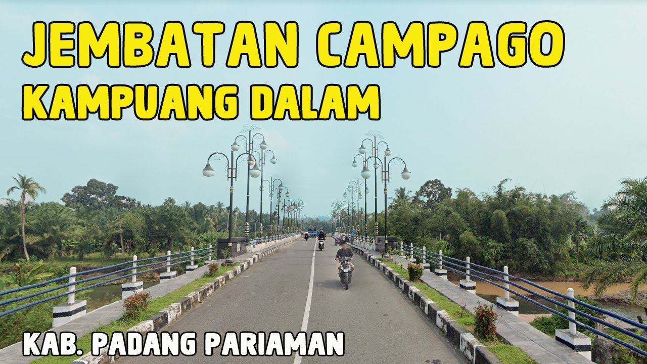 JEMBATAN CAMPAGO Kampung Dalam - Kabupaten Padang Pariaman