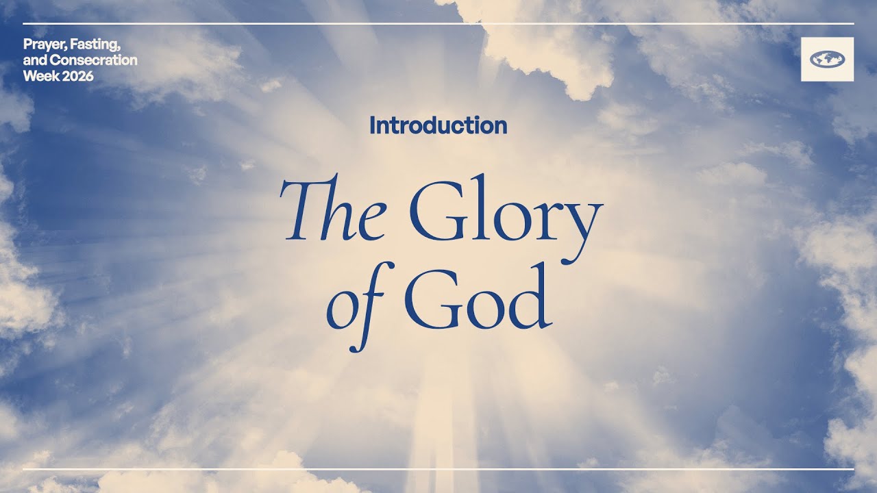 Вступительное размышление | Слава Божья | Молитва, пост и посвящение 2026: Миссия