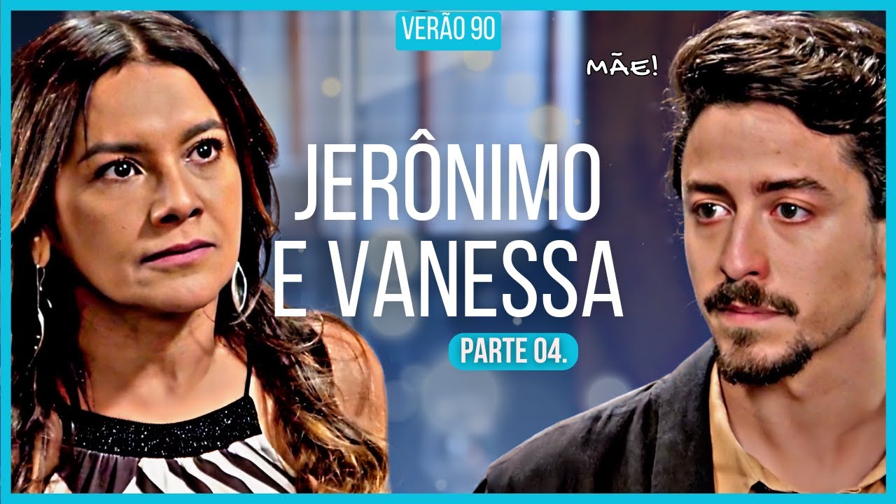 A HISTÓRIA DE JERÔNIMO E VANESSA - PARTE 04 | (comentada).