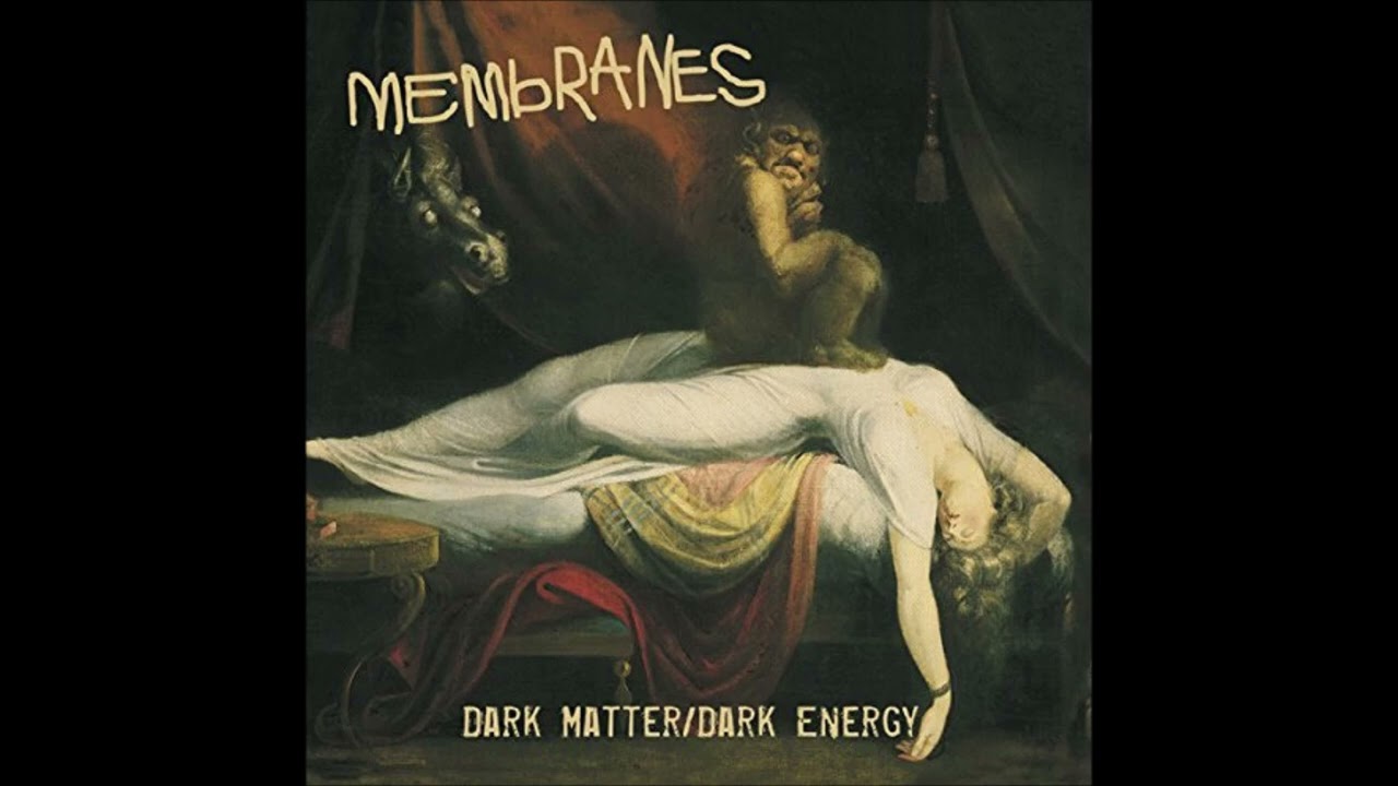 The Membranes &ndash; Dark Matter/Dark Energy-Full Album