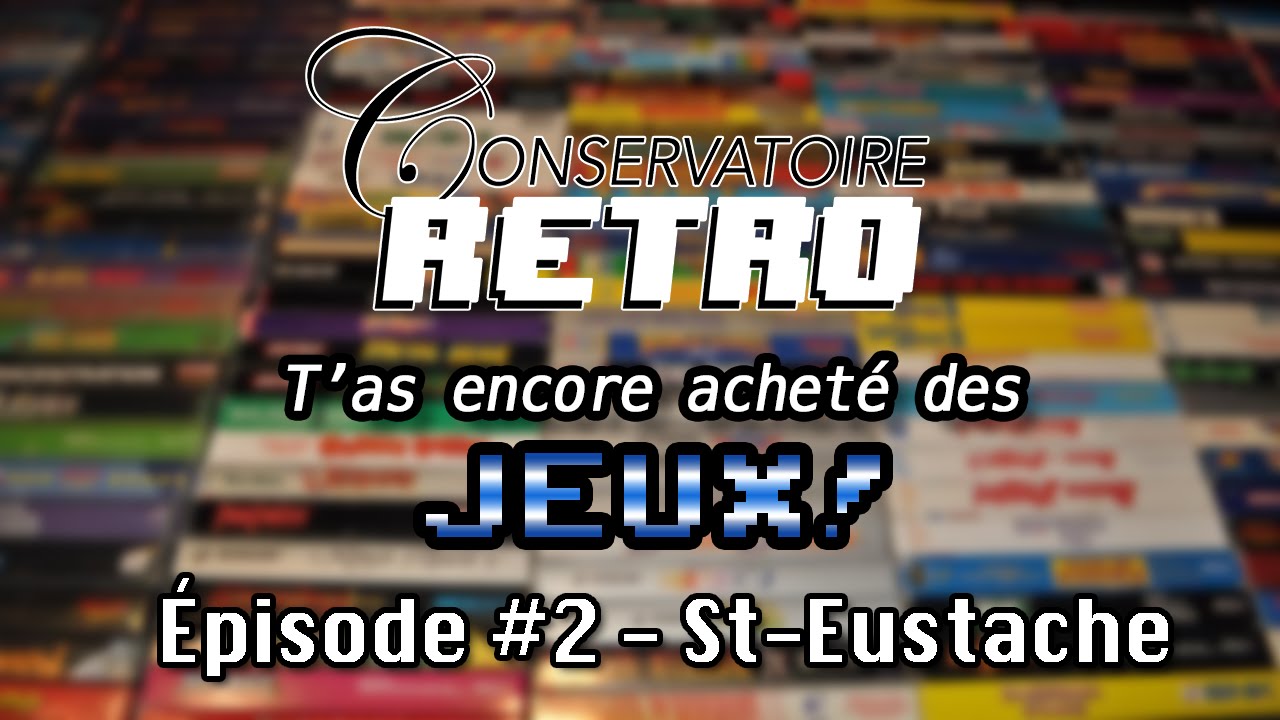 T'as Encore Acheté Des Jeux ! #2 - Marché aux puces St-Eustache