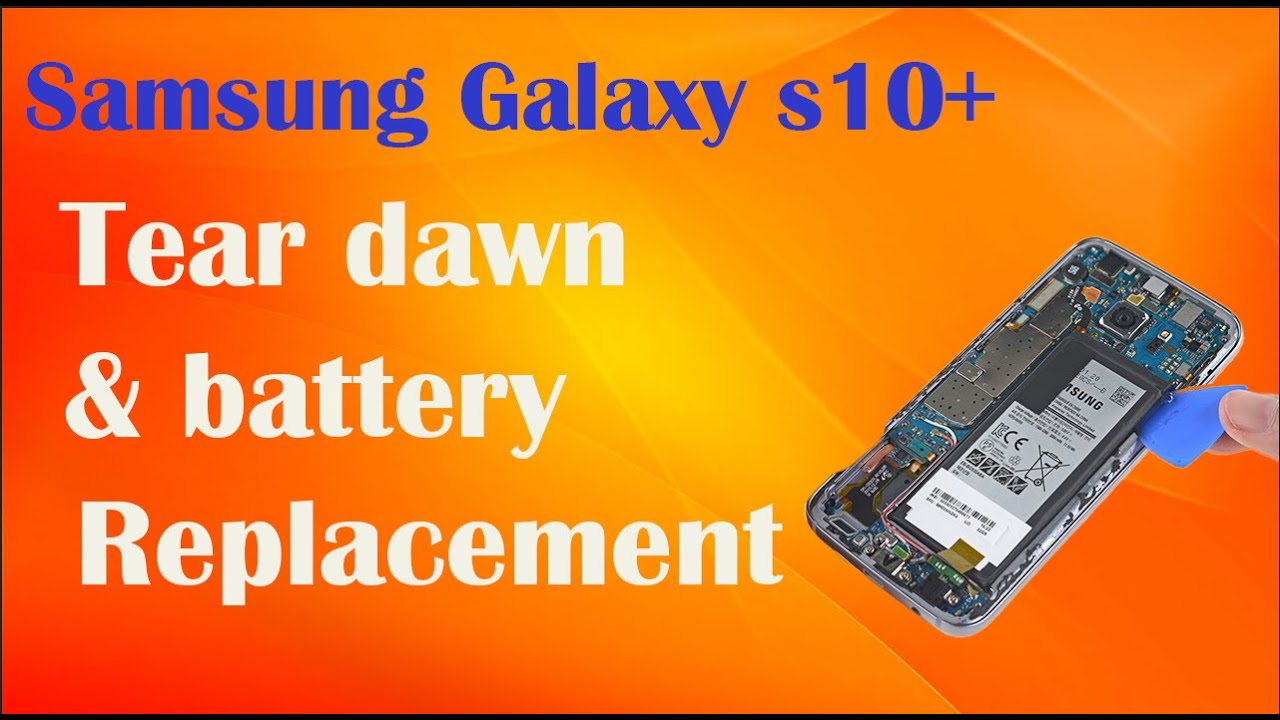 Samsung Galaxy S10 Plus tear down and Battery replacement