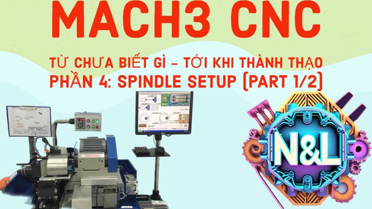 Mach3 CNC - Phần 4: Spindle Setup (Part 1/2)