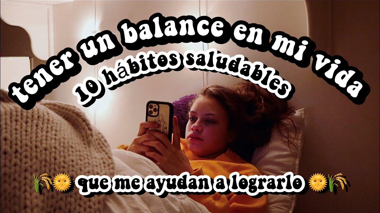 10 HÁBITOS SALUDABLES que te ayudarán a CAMBIAR TU VIDA 🧘🏼✨ || Ana Díaz