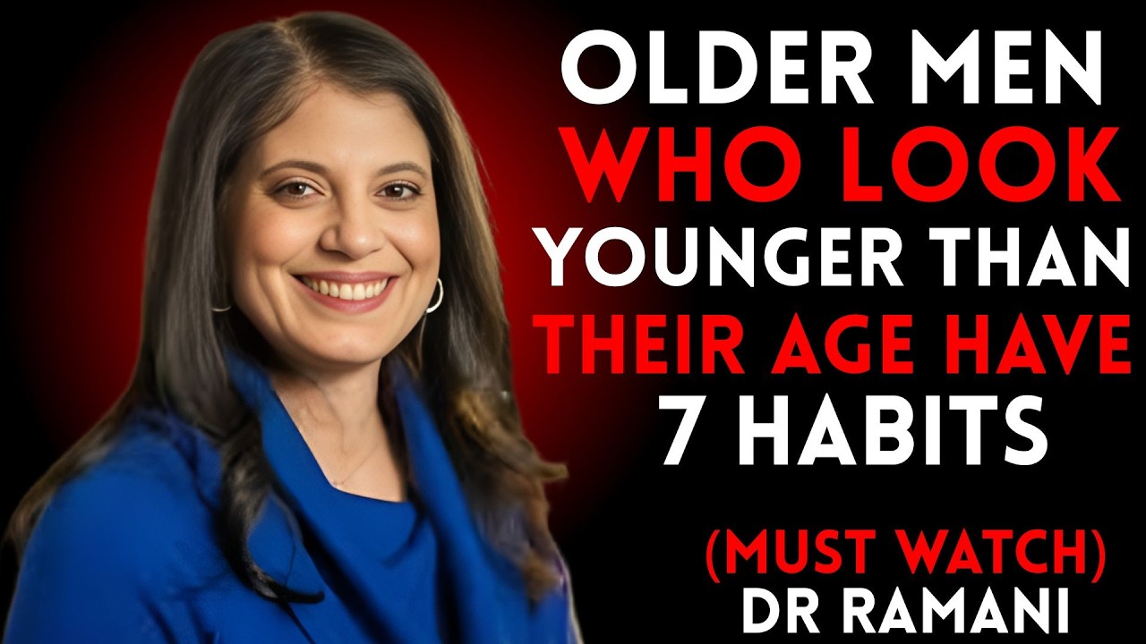 OLDER MEN WHO LOOK YOUNGER THAN THEIR AGE HAVE 7 HABITS || Dr. Ramani Durvasula || best video moti..