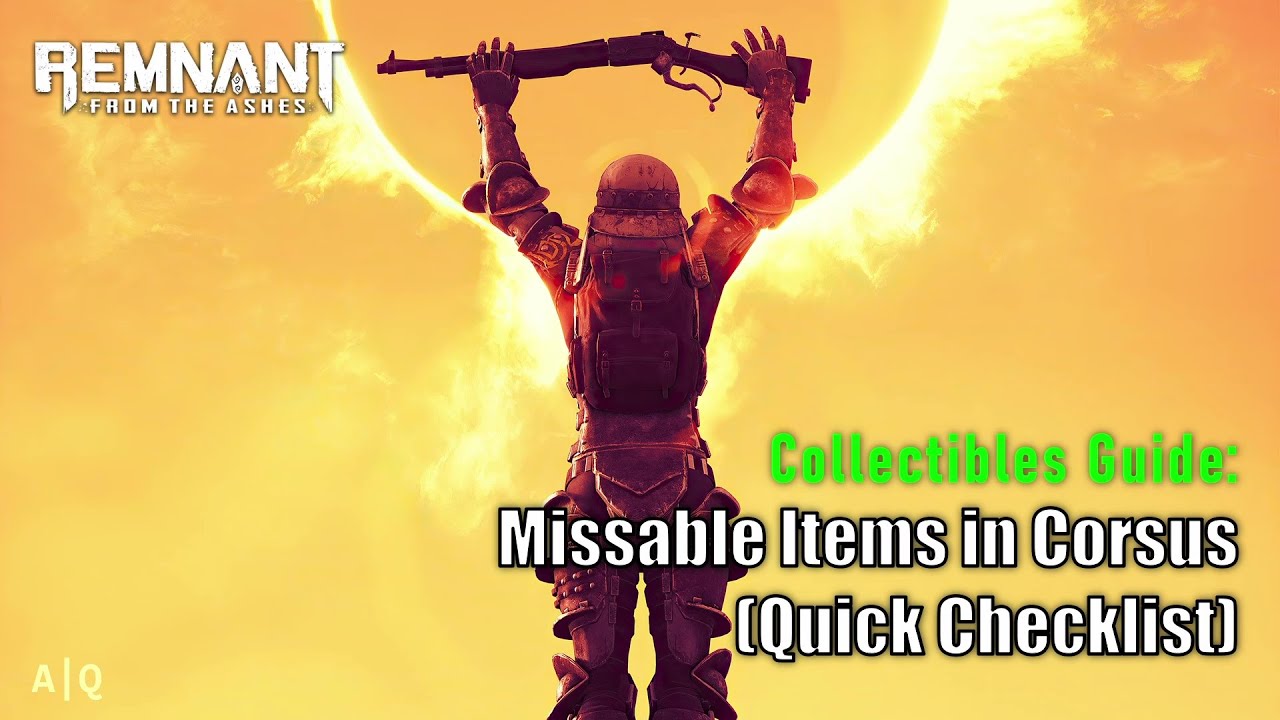 Remnant: From The Ashes - Collectibles Guide: Missable Items in Corsus