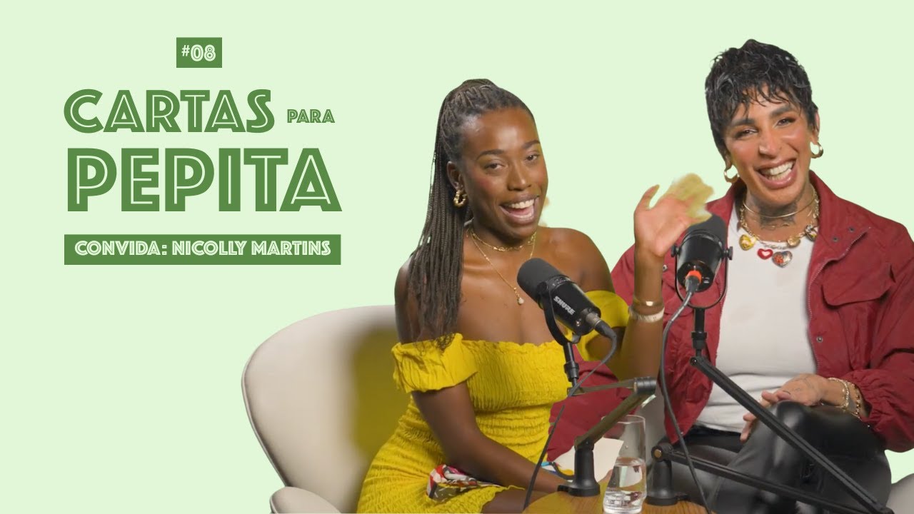 Cartas Para Pepita Convida Nicolly Martins - #08