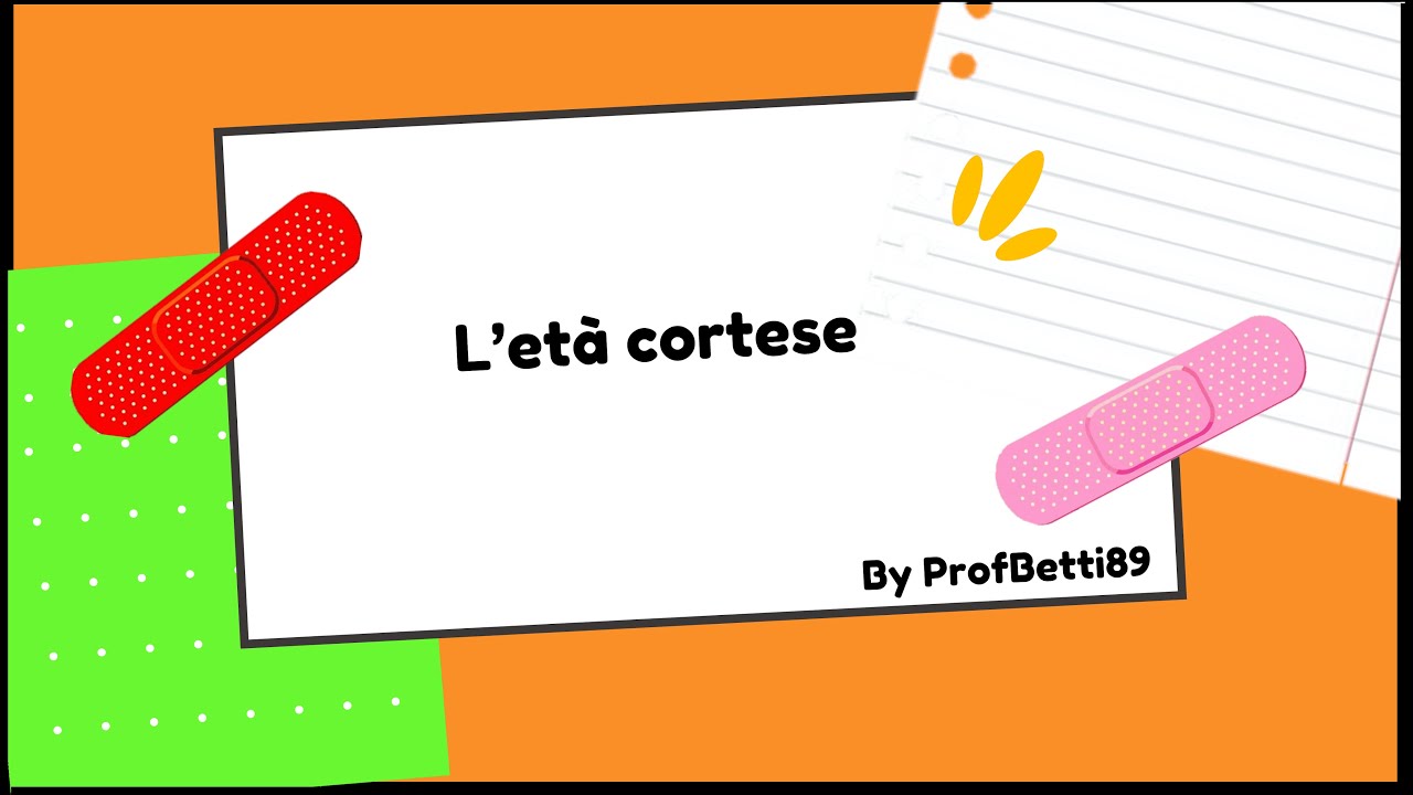 L'età cortese - Prof Betti