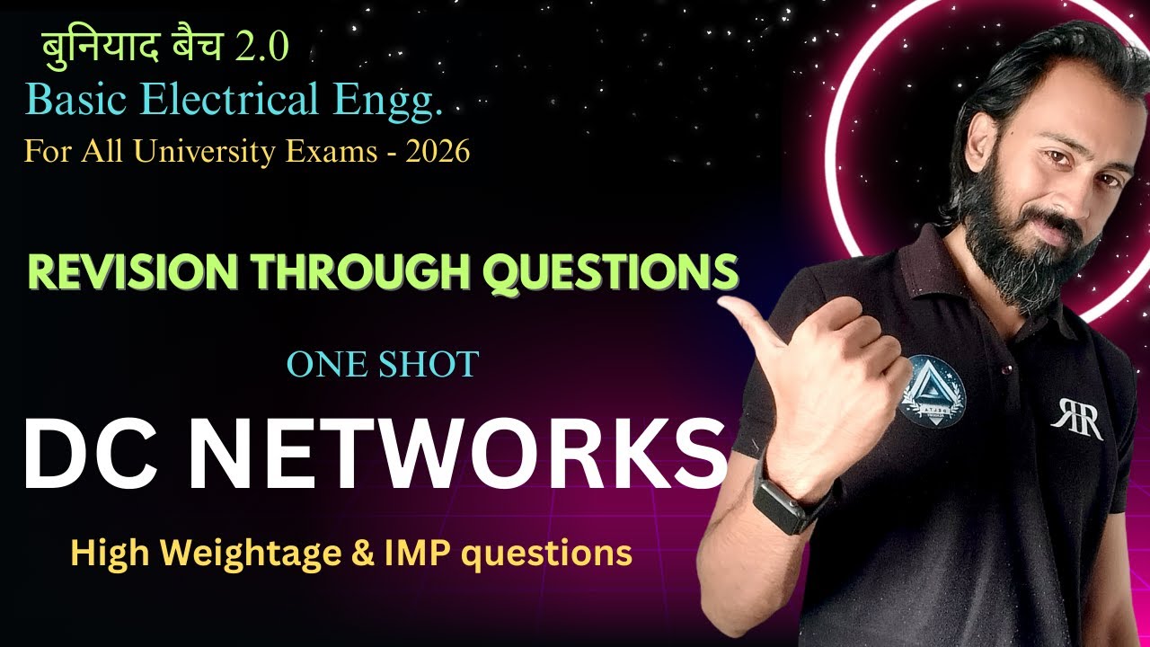 REVISION BY QUESTION | DC NETWORKS | Basic Electrical Engg. | by Ranjan Sir