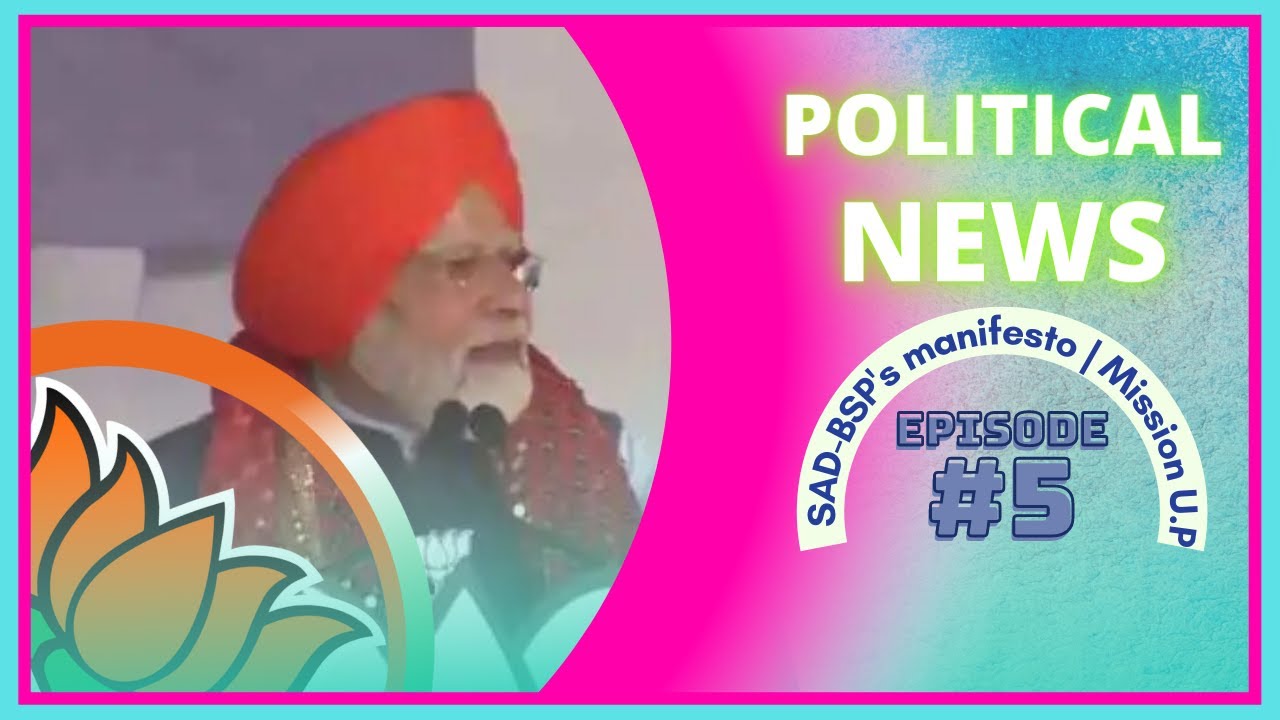 Political News | SAD-BSP's manifesto | SKM campaigns against BJP | EC bans rallies