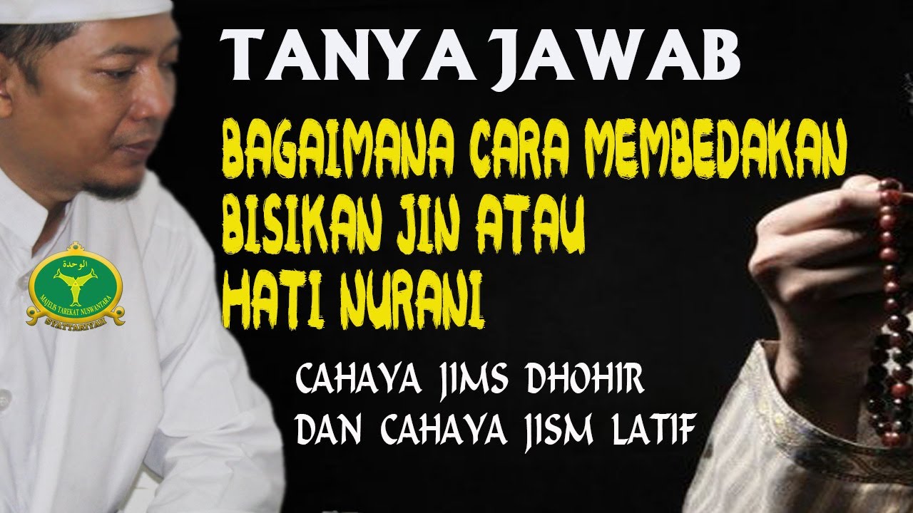 BAGAIMANA CARA MEMBEDAKAN BISIKAN JIN DAN HATI NURANI :: KANG AGUS SYATTARIYAH