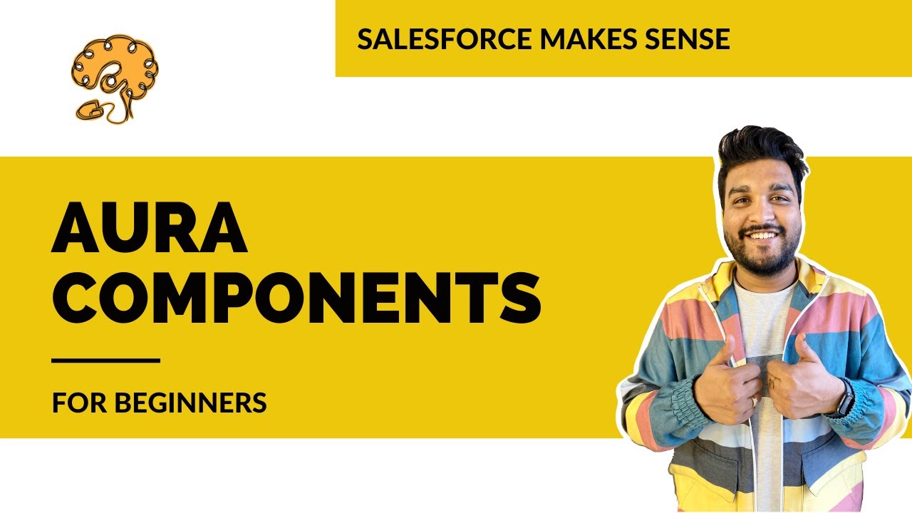 Lightning Aura Components for Beginners | EXPLAINED | Salesforce Makes Sense