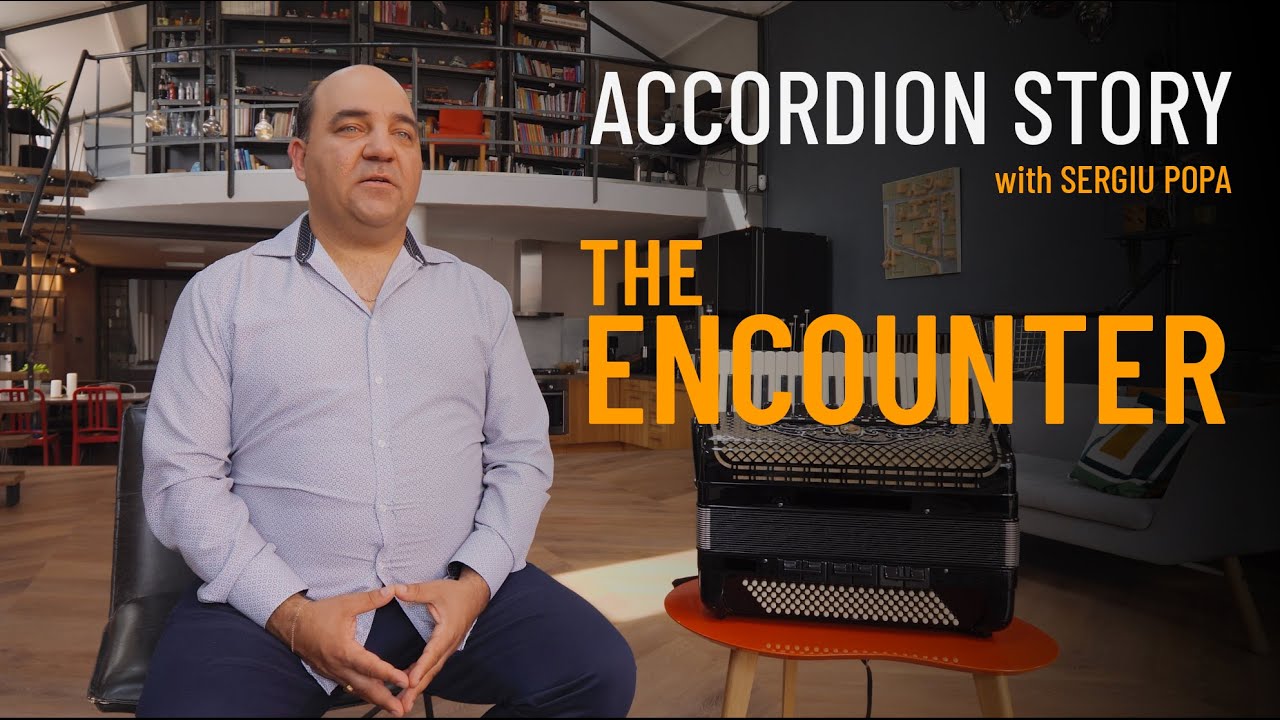 ACCORDION STORY with SERGIU POPA - THE ENCOUNTER