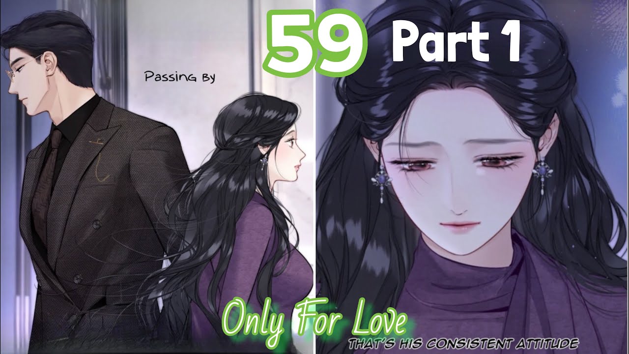 Accidental Love/ Only For Love Chapter 59 Part 1 | I'm Meaningless To Him Now 