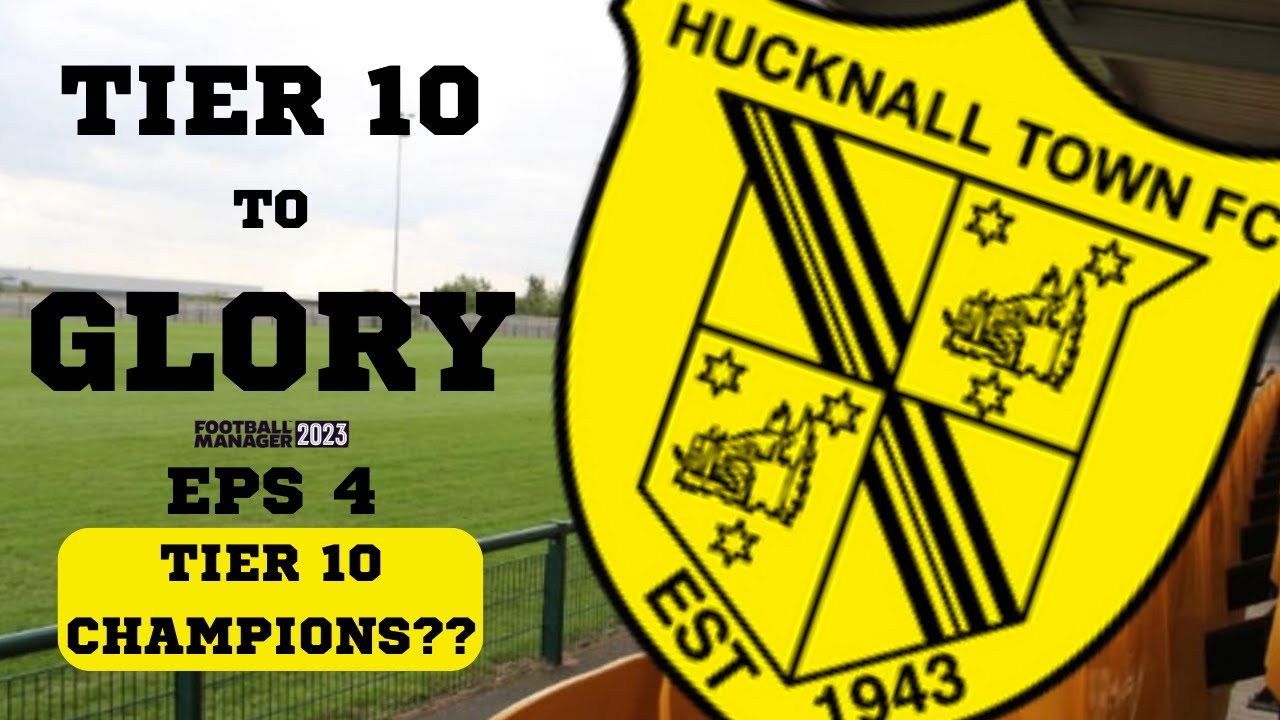 Tier 10 to GLORY | HUCKNALL TOWN | FM23 | Eps 4 | Season 1