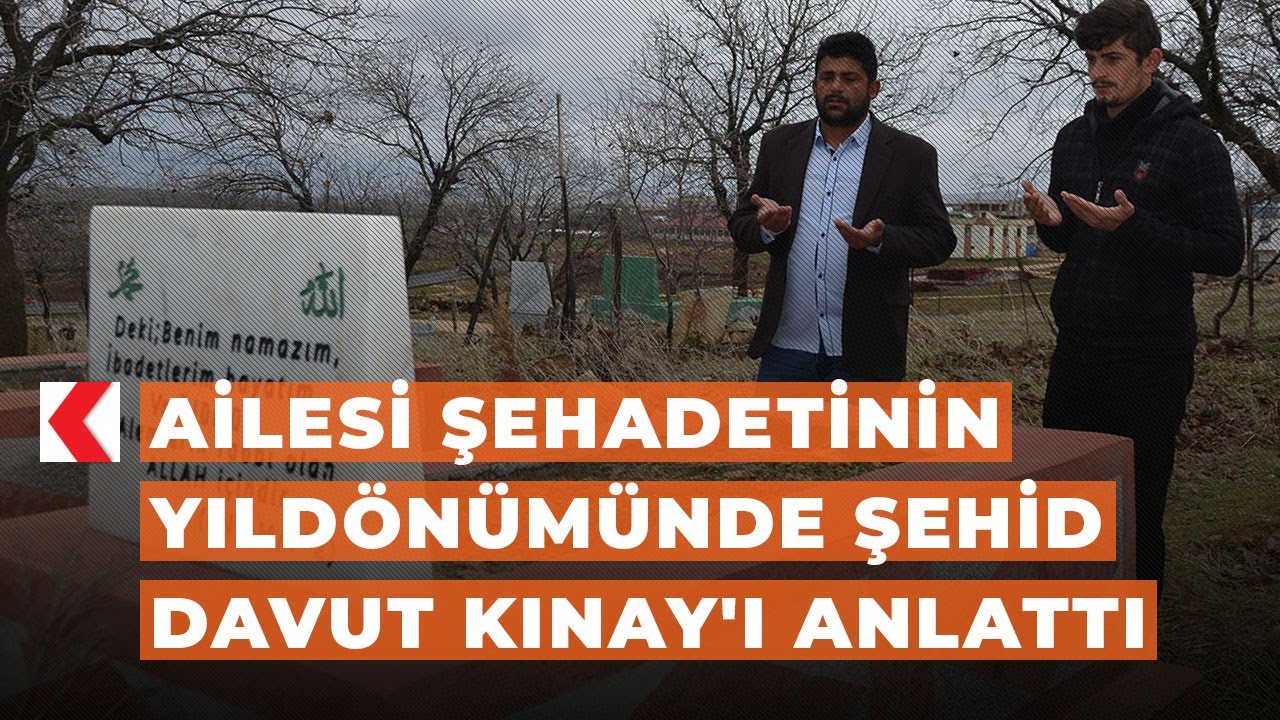 Ailesi şehadetinin yıldönümünde şehid Davut Kınay'ı anlattı